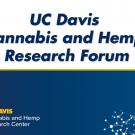 UC Davis Cannabis and Hemp Research Forum